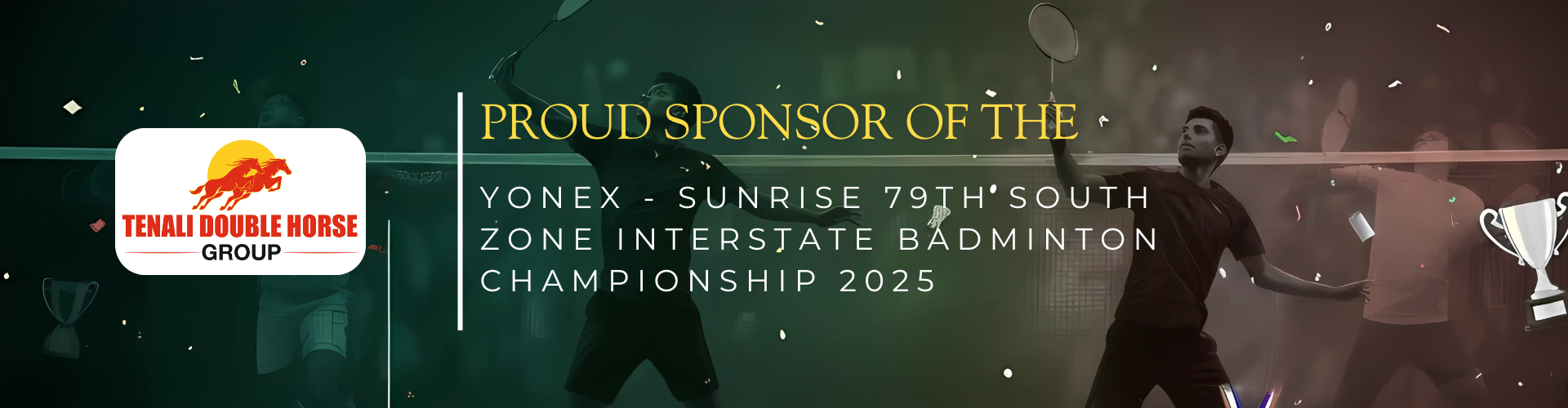 Advertisement for Tenali Double Horse Group as a proud sponsor of Yonex-Sunrise 79th South Zone Interstate Badminton Championship 2025.